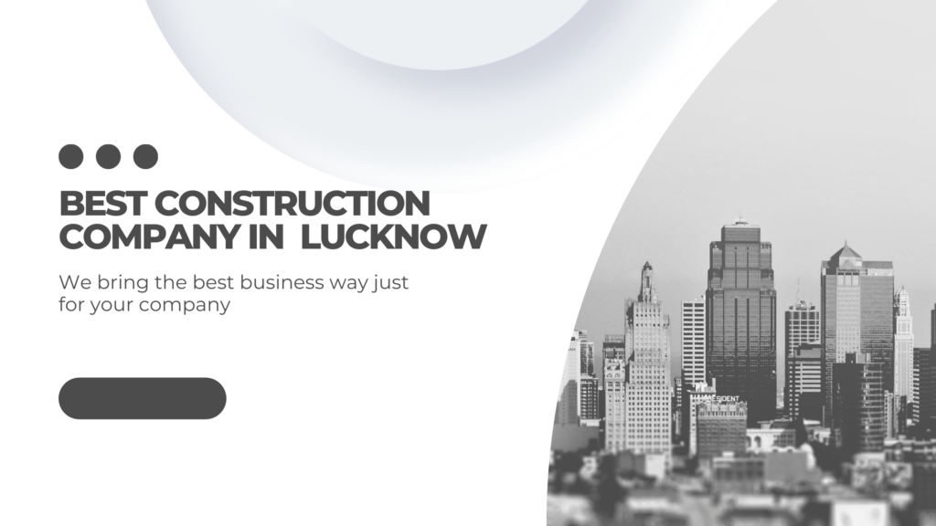 Best construction company in Lucknow for independent house construction.